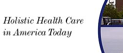Holistic Health Care in American Today