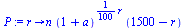 proc (r) options operator, arrow; `*`(n, `*`(`^`(`+`(1, a), `+`(`*`(`/`(1, 100), `*`(r)))), `*`(`+`(1500, `-`(r))))) end proc