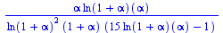 `/`(`*`(alpha, `*`((ln(`+`(1, alpha)))(alpha))), `*`(`^`(ln(`+`(1, alpha)), 2), `*`(`+`(1, alpha), `*`(`+`(`*`(15, `*`((ln(`+`(1, alpha)))(alpha))), `-`(1))))))