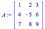 array( 1 .. 3, 1 .. 3, [( 2, 1 ) = 4, ( 1, 1 ) = 1, ( 1, 2 ) = 2, ( 1, 3 ) = 3, ( 3, 1 ) = 7, ( 2, 3 ) = 6, ( 3, 2 ) = 8, ( 3, 3 ) = 9, ( 2, 2 ) = -5 ] )