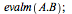 evalm(Typesetting:-delayDotProduct(A, B)); 1