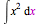 int(`*`(`^`(x, 2)), x)