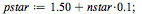 `:=`(pstar, `+`(1.50, `*`(.1, `*`(nstar)))); 1