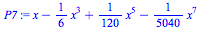 `+`(x, `-`(`*`(`/`(1, 6), `*`(`^`(x, 3)))), `*`(`/`(1, 120), `*`(`^`(x, 5))), `-`(`*`(`/`(1, 5040), `*`(`^`(x, 7)))))