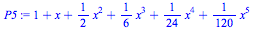 `+`(1, x, `*`(`/`(1, 2), `*`(`^`(x, 2))), `*`(`/`(1, 6), `*`(`^`(x, 3))), `*`(`/`(1, 24), `*`(`^`(x, 4))), `*`(`/`(1, 120), `*`(`^`(x, 5))))